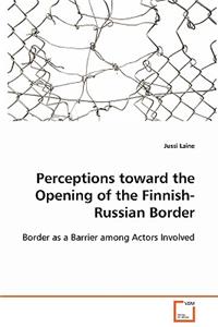 Perceptions toward the Opening of the Finnish-Russian Border