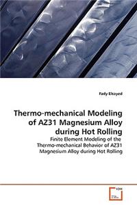 Thermo-mechanical Modeling of AZ31 Magnesium Alloy during Hot Rolling