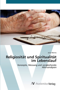 Religiosität und Spiritualität im Lebenslauf