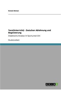 Tanz(Unterricht) - Zwischen Ablehnung und Begeisterung