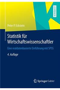 Statistik Fur Wirtschaftswissenschaftler: Eine Realdatenbasierte Einfuhrung Mit SPSS
