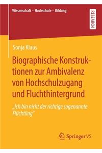 Biographische Konstruktionen zur Ambivalenz von Hochschulzugang und Fluchthintergrund