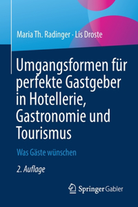 Umgangsformen Für Perfekte Gastgeber in Hotellerie, Gastronomie Und Tourismus