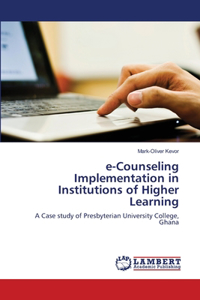 e-Counseling Implementation in Institutions of Higher Learning