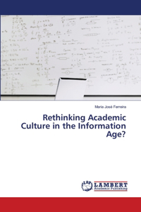 Rethinking Academic Culture in the Information Age?