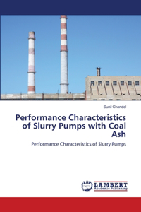 Performance Characteristics of Slurry Pumps with Coal Ash