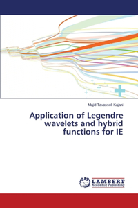 Application of Legendre Wavelets and Hybrid Functions for Ie