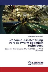 Economic Dispatch Using Particle Swarm Optimizer Techniques