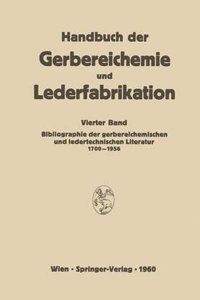 Bibliographie der gerbereichemischen und ledertechnischen Literatur 1700-1956