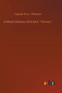 A Short History of H.M.S. ´Victory´