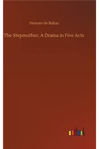 Stepmother, A Drama in Five Acts
