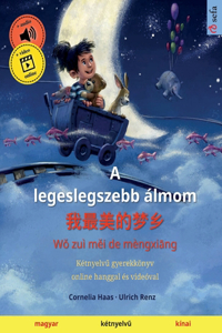 A legeslegszebb álmom - 我最美的梦乡 (magyar - kínai)