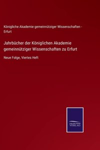 Jahrbücher der Königlichen Akademie gemeinnütziger Wissenschaften zu Erfurt