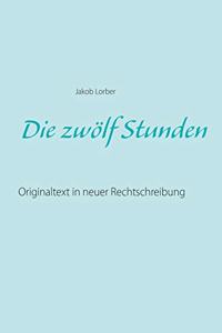 Die zwölf Stunden