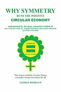 Why Symmetry Runs The Positive Circular Economy