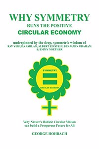 Why Symmetry Runs The Positive Circular Economy