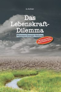 Das Lebenskraft-Dilemma