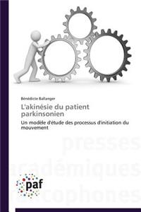L'Akinésie Du Patient Parkinsonien