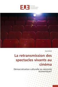 La Retransmission Des Spectacles Vivants Au Cinéma