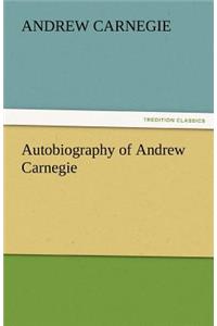 Autobiography of Andrew Carnegie