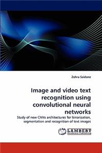 Image and video text recognition using convolutional neural networks