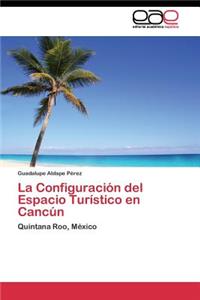Configuración del Espacio Turístico en Cancún