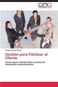 Gestión para Fidelizar al Cliente