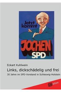 Links, Dickschadelig Und Frei