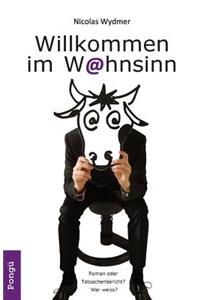 Willkommen im Wahnsinn