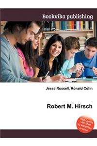 Robert M. Hirsch