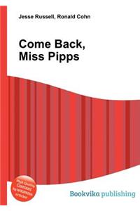 Come Back, Miss Pipps