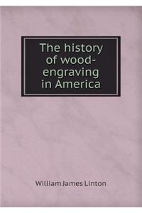 The History of Wood-Engraving in America