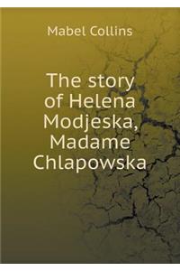 The Story of Helena Modjeska, Madame Chlapowska