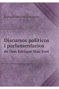 Discursos Políticos I Parlamentarios de Don Enrique Mac-Iver