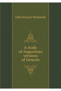 A Study of Augustines Versions of Genesis