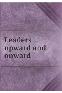 Leaders upward and onward