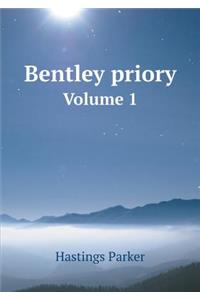 Bentley priory Volume 1