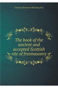 The Book of the Ancient and Accepted Scottish Rite of Freemasonry