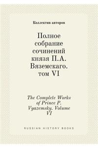 The Complete Works of Prince P. Vyazemsky. Volume VI