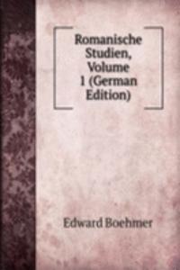 Romanische Studien, Volume 1 (German Edition)