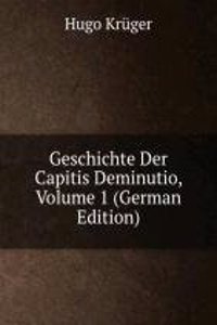 Geschichte Der Capitis Deminutio, Volume 1 (German Edition)