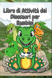 Libro di Attività dei Dinosauri per Bambini