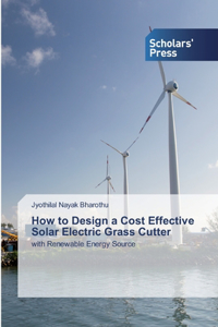 How to Design a Cost Effective Solar Electric Grass Cutter