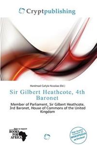 Sir Gilbert Heathcote, 4th Baronet
