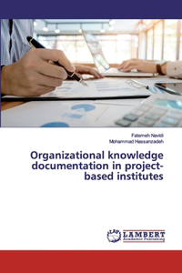 Organizational knowledge documentation in project-based institutes