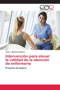 Intervención para elevar la calidad de la atención de enfermería