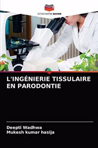 L'Ingénierie Tissulaire En Parodontie