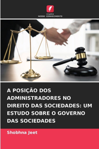 A Posição DOS Administradores No Direito Das Sociedades
