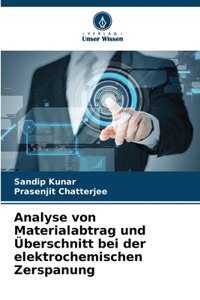 Analyse von Materialabtrag und Überschnitt bei der elektrochemischen Zerspanung