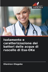 Isolamento e caratterizzazione dei batteri delle acque di ruscello di Esa-OKe